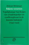 Arnout Molenaar - Bakens verzetten Topdiplomaat Van Roijen van schadebeperker tot conflictoplosser in de kwestie Indonesie 1945-1949