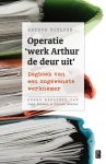 Gotlieb, Arthur - Operatie 'Werk Arthur de deur uit'. Dagboek van een ongewenste werknemer
