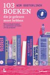 Wim Oosterlinck - 103 Boeken Die Je Gelezen Moet Hebben
