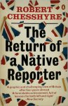 Robert Chesshyre - The Return of a Native Reporter