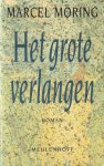 Möring, Marcel - Het grote verlangen / Gesigneerd / druk 6