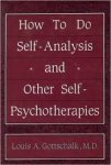 Gottschalk, Louis A. - How to do self-analysis and other self-psychotherapies