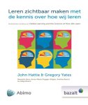 John Hattie, Gregory Yates - Leren zichtbaar maken met de kennis over hoe wij leren