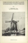 VERHEUL DZN, J - Verdwenen en bestaande windmolens te Rotterdam. Een beknopt overzicht der historische ontwikkeling van het molenwezen in Nederland en beschouwingen over de meerendeels omstreeks 1880 tot 1895 bestaande en thans nog overgebleven windmolens te R...