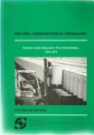 Bruhèze, .A. Albert de la - Political Construction of Technology, Nuclear waste disposal in The United States, 1945-1972 Bruhèze, .A. Albert de la - Political Construction of Technology, Nuclear waste disposal in The United States, 1945-1972
