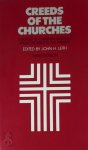 John H. Leith - Creeds of the Churches A Reader in Christian Doctrine, from the Bible to the Present