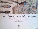 Norwood, Julien & Michel Tranier - Les oiseaux du Muséum: Voyages à travers les collections