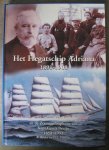 Pronker, T.F.J. / Belder, A. - Het fregatschip Adriana 1891-1908 / en de zeemansloopbaan van Kapt. Gerrit Bruijn 1850-1932