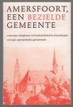 As-Roosenbeek, Ans van, Vat, Dick - Amersfoort, een bezielde gemeente, 1000 jaar religieuze en humanistische stromingen, 100 jaar apostoloische gemeenten