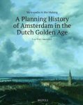 Abrahamse, Jaap-Evert: - Metropolis in the Making: A Planning History of Amsterdam in the Dutch Golden Age.