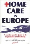 HUTTEN, JACK B.F./ KERKSTRA, ADA. - HOME CARE IN EUROPE.