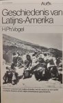 VOGEL, H. PH. - Geschiedenis van Latijns-Amerika