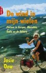 Dew, Josie - De  wind in mijn wielen- fietsen in Europa, Marokko, India en de Sahara