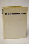 Langui, Emile ( Inleiding ) - Vijftig jaar moderne kunst. 337 afbeeldingen en 32 kleuren-reproducties (3 foto's)
