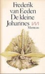 Eeden, Frederik van - De Kleine Johannes