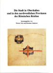 ECK, Werner & Hartmut GALSTERER [Hrsg.] - Die Stadt in Oberitalien und in den nordwestlichen Provinzen des Römischen Reiches. Deutsch-Italienisches Kolloquium im italienischen Kulturinstitut Köln.
