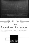 Morris, Richard - Achilles in the Quantum Universe