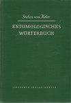 Kéler, Stefan von: - Entomologisches Wörterbuch mit besonderer Berücksichtigung der morphologischen Terminologie.