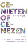 Kim Kuypers 264385 - Genieten of genezen Hoe psychedelica kunnen helpen je mentaal gezond te maken