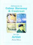 Michael Wilcox - Advances in Colour Harmony & Contrast for the Artist