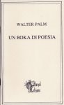 Palm, Walter - Un boka di poesia