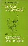 Hoogerwerf, A. - Ik ben verdwaald of: Dementie, wat is dat?