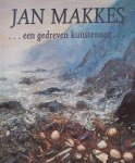 Moorselaar, Corinne - Jan Makkes een gedreven kunstenaar ) GESIGNEERD door de kunstenaaar zelf Moorselaar, Corinne - Jan Makkes een gedreven kunstenaar ) GESIGNEERD door de kunstenaaar zelf