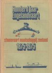 Bruijn, J.R. e.a. - Honderd jaar Engelandvaart. Stoomvaart maatschappij Zeeland Koninklijke Nederlandse Postvaart NV 1875-1975<br>