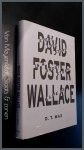 Max, D. T. - Every love story is a ghost story - A life of David Foster Wallace Max, D. T. - Every love story is a ghost story - A life of David Foster Wallace