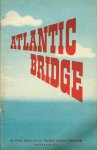  - Atlantic Bridge : The official account of R.A.F. Transport Coomand's ocean ferry / Prepaere for the Air Ministry by the Ministery of Information