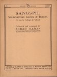 Jarman, Robert (Collected and arranged by) - Sangspil (Scandinavian Games & Dances), For use in Colleges & Schools, 65 pag. hardcover, goede staat (naam op schutblad)