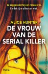 Alice Hunter - De vrouw van de serial killer Ze zeggen dat hij een monster is. En dat zij er alles van wist.