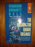 Bell, Madison Smartt - The Washington Square Ensemble
