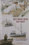 Hoogerwerf-Holleman, R. - Het hoge huis van Sion *nieuw* --- De watersnoodramp van 1953 op Schouwen-Duiveland, Serie Historische verhalen Hoogerwerf-Holleman, R. - Het hoge huis van Sion *nieuw* --- De watersnoodramp van 1953 op Schouwen-Duiveland, Serie Historische verhalen