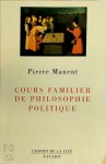 Pierre Manent - Cours familier de philosophie politique