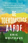 Eric Holthaus - De toekomstige aarde
