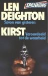 Len Deighton, Kirst - Spion van gisteren - Veroordeeld tot de waarheid - Len Deighton, Kirst Len Deighton, Kirst - Spion van gisteren - Veroordeeld tot de waarheid - Len Deighton, Kirst