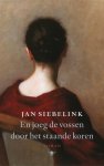 Jan Siebelink - En joeg de vossen door het staande koren