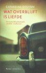 Catherine O'flynn - Wat overblijft is liefde