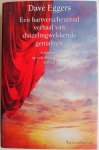 Eggers Dave, vertaald door Pardoen Irving - Een hartverscheurend verhaal van duizelingwekkende genialiteit