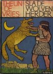 Vries, Theun de - Sla de wolvenherder. Roman uit de Babylonische voortijd