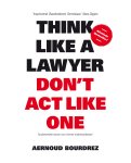 Aernoud Bourdrez 84571 - Think like a lawyer don t act like one