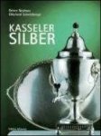 NEUHAUS, REINER / SCHMIDBERGER, EKKEHARD. - Kasseler Silber
