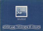 SPAAN, C.A.G. - Nederland tusschen de golven. Gids voor de tentoonstelling.
