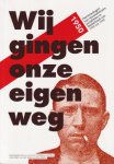 Steen, Bart van der & Ron Blom - Wij gingen onze eigen weg: Herinneringen van revolutionaire socialisten in Nederland van 1930 tot 1950 Steen, Bart van der & Ron Blom - Wij gingen onze eigen weg: Herinneringen van revolutionaire socialisten in Nederland van 1930 tot 1950