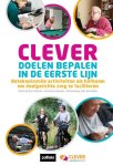 Patricia Vriendt; Vanessa Gauwe; Dominique Velde - Clever Doelen Bepalen In De Eerste Lijn