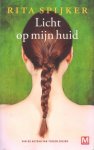 Spijker, Rita - Licht op mijn huid