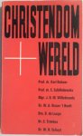 Rahner Karl, Schillebeeckx E, Willebrands J G M, Visser t Hooft W A, Lange D de, e.a. - Christendom en wereld