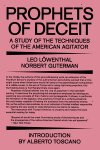 Leo Lowenthal 311238, Norbert Guterman 118239 - Prophets of Deceit A study of the techniques of the American Agitator