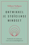 William Mulligan - Ontwikkel je stoïcijnse mindset